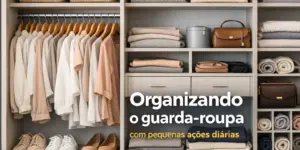 Guarda-roupa organizado com roupas neutras e acessórios em tons pastéis