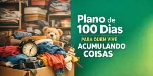 Cena com caixa cheia de roupas, urso e relógio, texto sobre plano de 100 dias