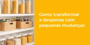 Despensa organizada com potes de vidro e cestas, dica para otimizar espaço 2026.